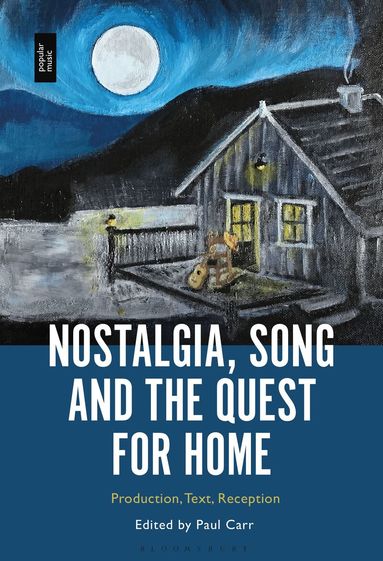 Paul Carr - Nostalgia, Song and the Quest for Home, Inbunden