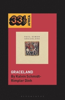 Kalvin Schmidt-Rimpler Dinh, Michael E. Veal, Michael E Veal - Paul Simon's Graceland, Inbunden