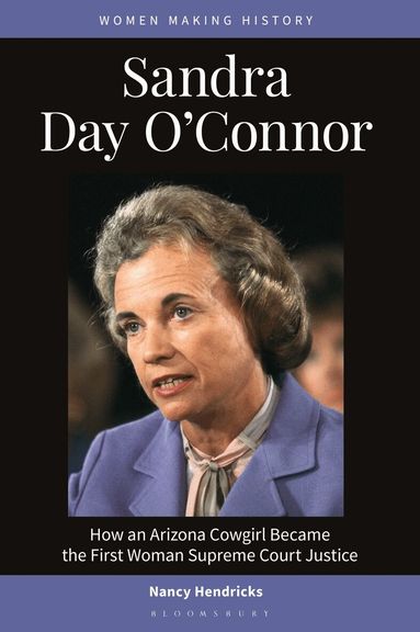 Nancy Hendricks, Peg A. Lamphier, Peg A Lamphier, Rosanne Welch - Sandra Day O'Connor, Inbunden