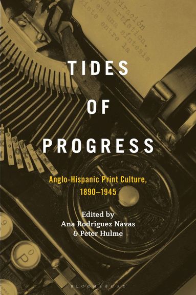 Peter Hulme, Ana Rodríguez Navas - Tides of Progress, Inbunden
