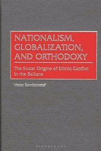 bokomslag Nationalism, Globalization, and Orthodoxy