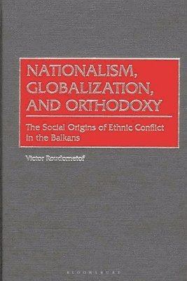 bokomslag Nationalism, Globalization, and Orthodoxy