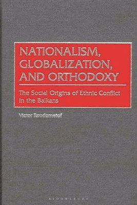 Nationalism, Globalization, and Orthodoxy 1