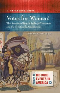 bokomslag Votes for Women! The American Woman Suffrage Movement and the Nineteenth Amendment