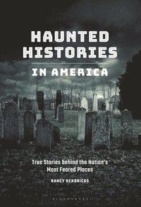 bokomslag Haunted Histories in America