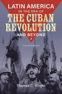 bokomslag Latin America in the Era of the Cuban Revolution and Beyond