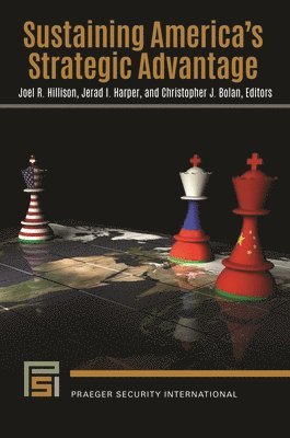 Joel R. Hillison, Jerad I. Harper, Christopher J. Bolan - Sustaining America's Strategic Advantage, Häftad