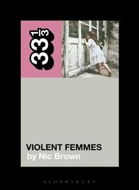 bokomslag Violent Femmes' Violent Femmes