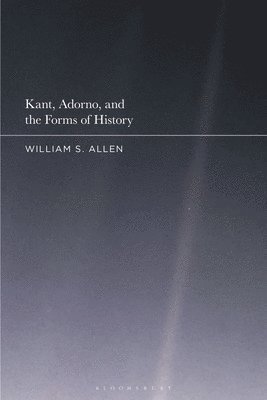 bokomslag Kant, Adorno, and the Forms of History