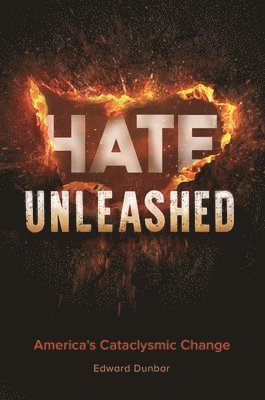 Edward W. Dunbar - Hate Unleashed, Häftad
