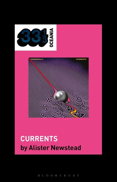 Alister Newstead, Jon Stratton, Jon Dale - Tame Impala’s Currents, Häftad