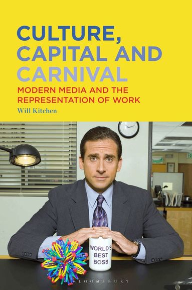 Will Kitchen - Culture, Capital and Carnival, Inbunden