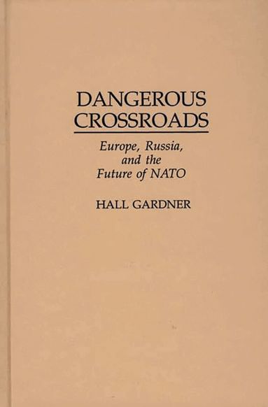 Hall Gardner - Dangerous Crossroads, Häftad