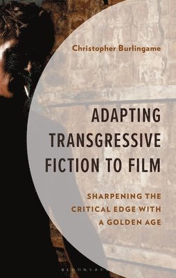 bokomslag Adapting Transgressive Fiction to Film