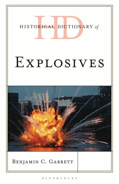 Benjamin C. Garrett - Historical Dictionary of Explosives, Inbunden