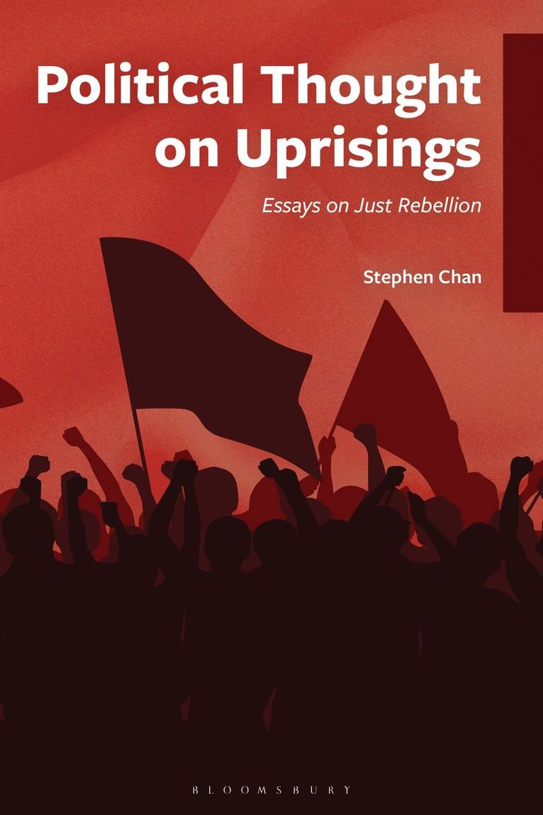 Stephen Chan - Political Thought on Uprisings, Inbunden