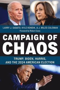 bokomslag Campaign of Chaos: Trump, Biden, Harris, and the 2024 American Election