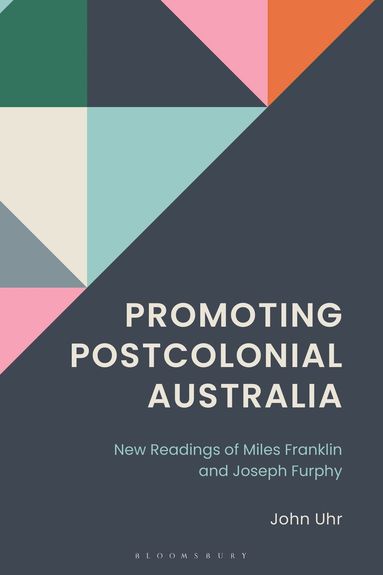 John Uhr, Lee Trepanier - Promoting Postcolonial Australia, Inbunden