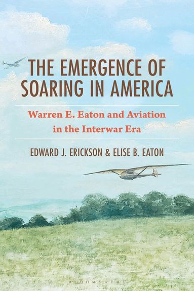 Edward J. Erickson, Elise B. Eaton - Emergence of Soaring in America, Häftad