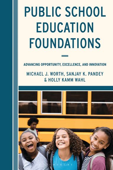Michael J. Worth, Sanjay K. Sanjay K. Pandey, Holly Kamm Wahl - Public School Education Foundations, Häftad