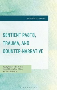 bokomslag Sentient Pasts, Trauma, and Counter-Narrative