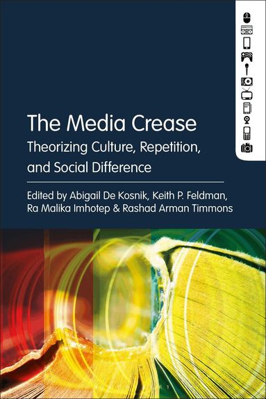Abigail De Kosnik, Keith P. Feldman, Ra Malika Imhotep, Rashad Arman Timmons - Media Crease, Inbunden