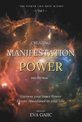 bokomslag CREATING MANIFESTATION POWER Into The Now