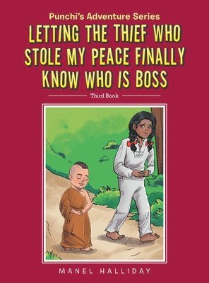 bokomslag Letting the Thief Who Stole my Peace finally Know who is Boss: Punchi's Adventure Series