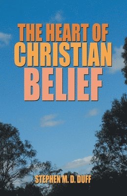 Heart of Christian Belief 1