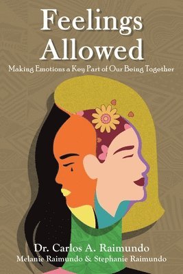 bokomslag Feelings Allowed: Making Emotions a Key Part of Our Being Together
