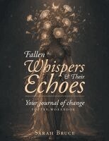 Sarah Bruce - Fallen Whispers & Their Echoes, Häftad. Tillgänglighet: Tillfälligt slut