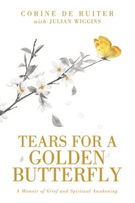 Corine de Ruiter - Tears for a Golden Butterfly, Häftad