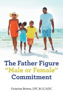 The Father Figure &quot;Male or Female&quot; Commitment 1