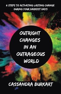 bokomslag Outright Changes in an Outrageous World