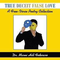 bokomslag True Deceit False Love