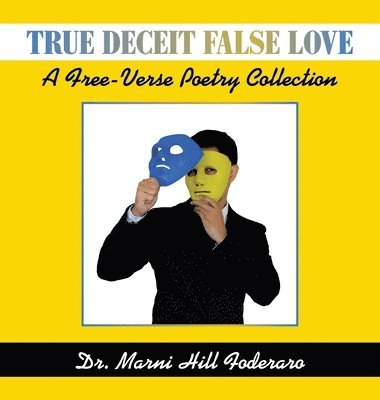 bokomslag True Deceit False Love