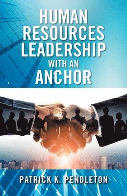 bokomslag Human Resources Leadership with an Anchor