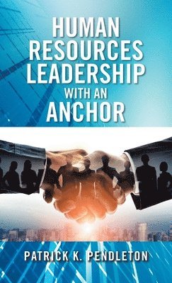 bokomslag Human Resources Leadership with an Anchor