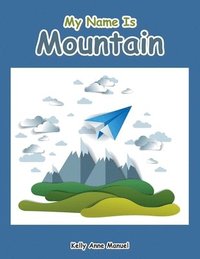 bokomslag My Name Is Mountain