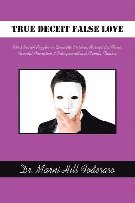 Marni Hill Foderaro, Dr. Marni Hill Foderaro - True Deceit False Love, Häftad