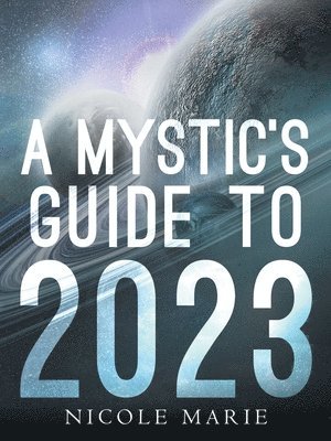 Nicole Marie - Mystic's Guide to 2023, Häftad