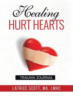 bokomslag Healing Hurt Hearts Trauma Journal