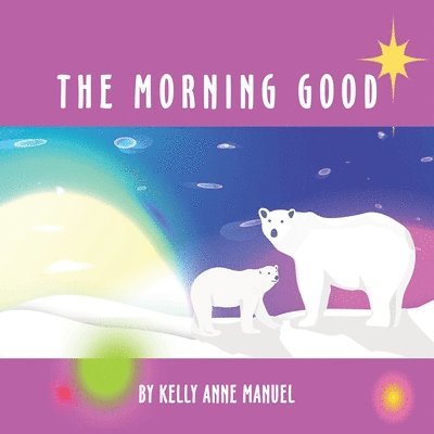 Kelly Anne Manuel - Morning Good, Häftad