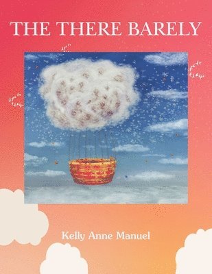 Kelly Anne Manuel - There Barely, Häftad