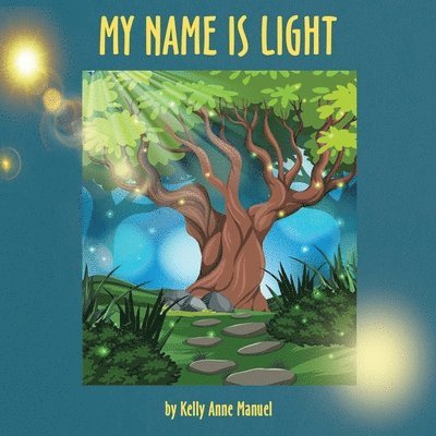 Kelly Anne Manuel - My Name Is Light, Häftad