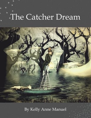 Kelly Anne Manuel - Catcher Dream, Häftad