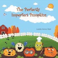 bokomslag The Perfectly Imperfect Pumpkins