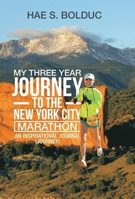 bokomslag My Three Year Journey to the New York City Marathon