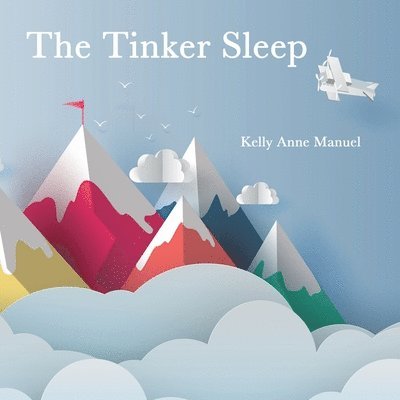 Kelly Anne Manuel - Tinker Sleep, Häftad. Tillgänglighet: Lägg i varukorg