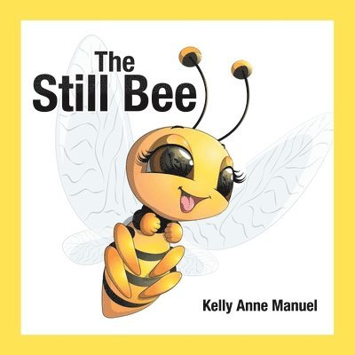 Kelly Anne Manuel - Still Bee, Häftad. Tillgänglighet: Lägg i varukorg